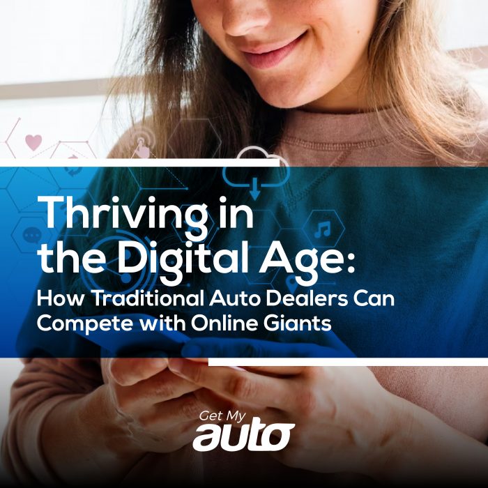 Thriving in the Digital Age: How Traditional Auto Dealers Can Compete with Online Giants- GetMyAuto