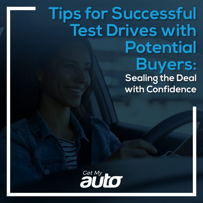 Tips for Successful Test Drives with Potential Buyers: Sealing the Deal with Confidence