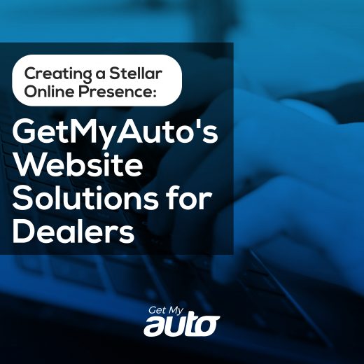 Creating a Stellar Online Presence: GetMyAuto's Website Solutions for Dealers- GetMyAuto