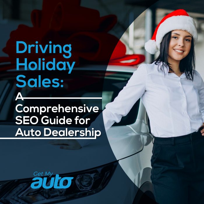 Driving Holiday Sales: A Comprehensive SEO Guide for Auto Dealerships- GetMyAuto