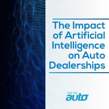 The Impact of Artificial Intelligence on Auto Dealerships - GetMyAuto