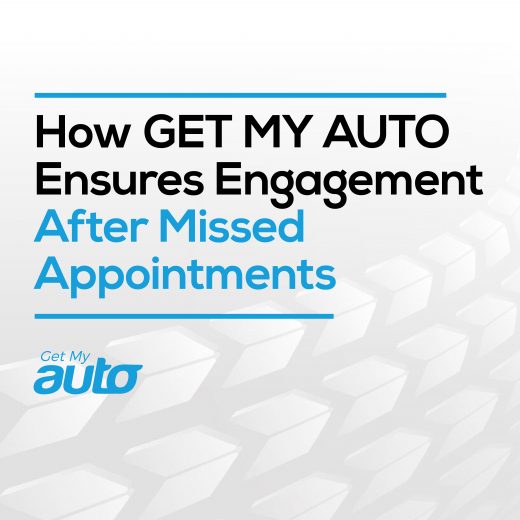 How Get My Auto Ensures Engagement After Missed Appointments- Get My Auto