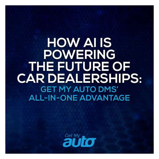 How AI Is Powering the Future of Car Dealerships Get My Auto DMS All-in-One Advantage- Get My Auto