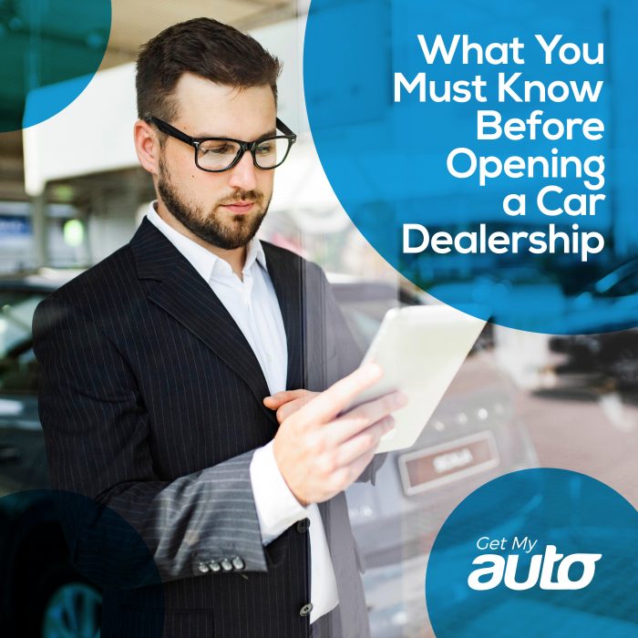 What You Must Know Before Opening a Car Dealership- Get My Auto