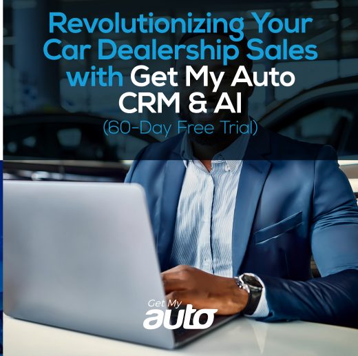 Revolutionizing Your Car Dealership sales with Get My Auto CRM & AI (60 Free Trial)